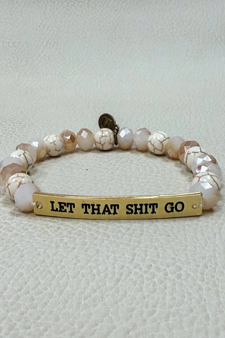 Let That Shit Go Bracelet