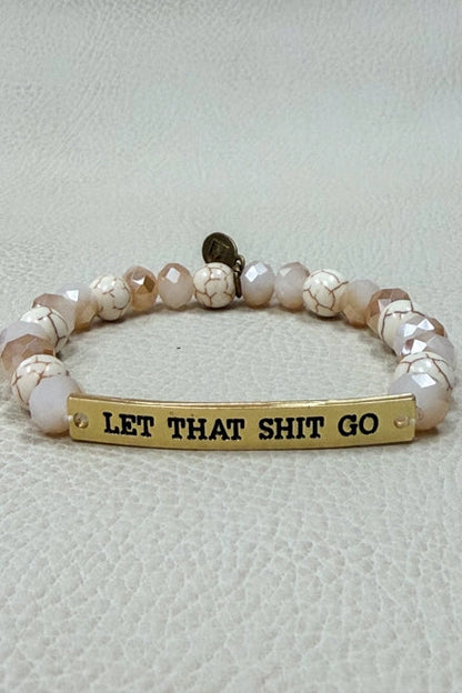 Let That Shit Go Bracelet